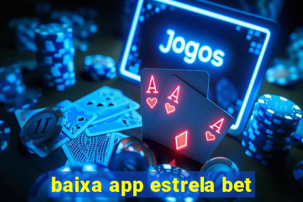 baixa app estrela bet